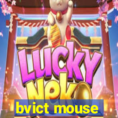 bvict mouse